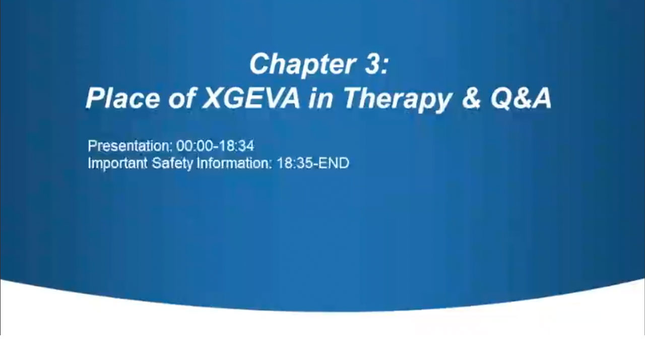 Place of XGEVA® (denosumab) in therapy and Q&A video